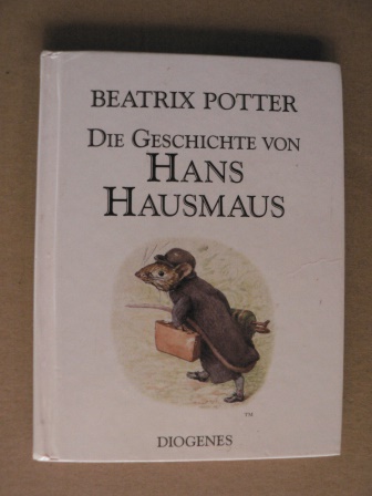 Potter, Beatrix/Schmölders, Claudia (Übersetz.)  Die Geschichte von Hans Hausmaus 