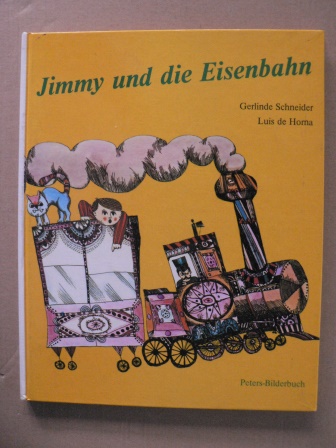 Schneider, Gerlinde (Text)/de Horna, Luis (Illustr.)  Jimmy und die Eisenbahn 