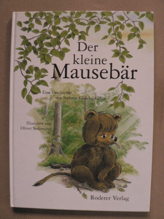 Gödeke-Kolbe, Stefanie/Sodemann, Oliver (Illustr.)  Der kleine Mausebär 
