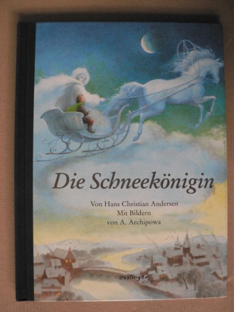 Andersen, Hans Christian/Archipowa, Anastassija (Illustr.)  Die Schneekönigin 