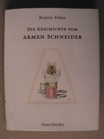 Potter, Beatrix/Krutz-Arnold, Cornelia (Übersetz.)  Die Geschichte vom armen Schneider 
