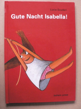 Scuderi, Lucia/Zeller, Susanne (Übersetz.)  Gute Nacht Isabella! 
