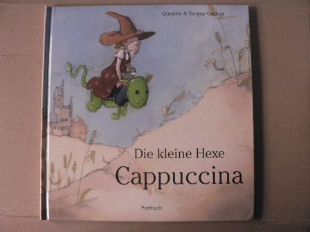 Gréban, Tanguy/Gréban, Quentin (Illustr.)/Langhammer, Annemarie (Übersetz.)  Die kleine Hexe Cappuccina 