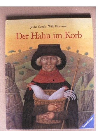 Capek, Jindra (Illustr.)/Fährmann, Willi  Der Hahn im Korb 