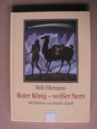 Fährmann, Willi/Capek, Jindra (Illustr.)  Roter König - Weißer Stern. Die Legende vom Vierten König 