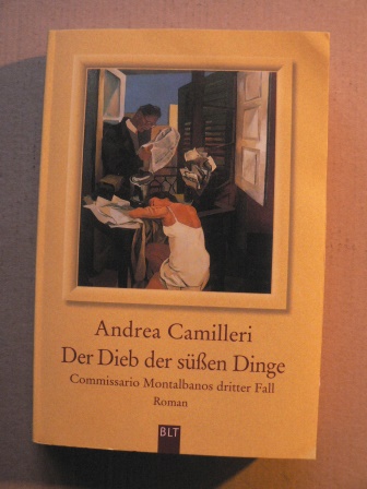 Camilleri, Andrea  Der Dieb der süßen Dinge - Commissario Montalbanos dritter Fall. Roman 