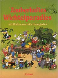 Mennel, Wolfgang; Groß, Christine; Baumgarten, Fritz (Illustr.)  Zauberhaftes Wichtelparadies. 