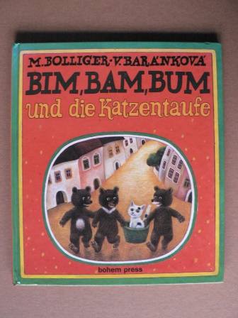 Bolliger, Max/Baránková, Vlasta  (Illustr.)  Bim, Bam, Bum und die Katzentaufe 