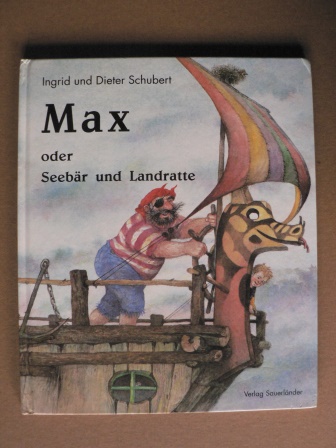 Schubert, Ingrid/Schubert, Dieter  Max oder Seebär und Landratte 