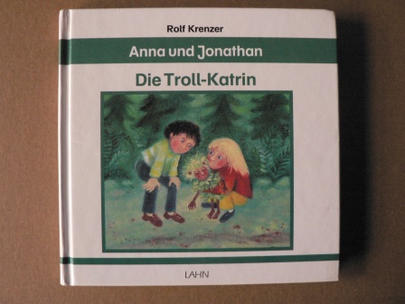 Krenzer, Rolf/Bernard-Kress, Margret (Illustr.)  Anna und Jonathan: Die Troll-Katrin 