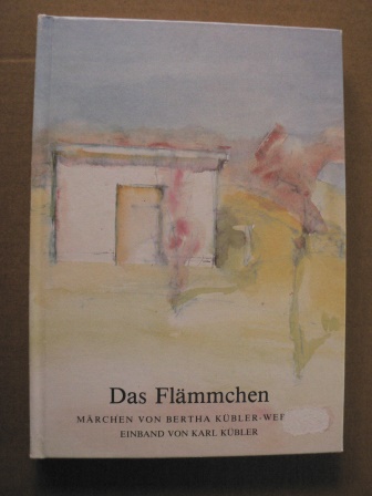 Bertha Kübler-Weber/Karl Kübler (Illustr.)  Das Flämmchen. Märchen 