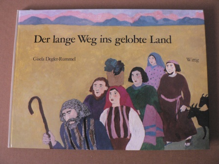 Degler-Rummel, Gisela  Der lange Weg ins gelobte Land 