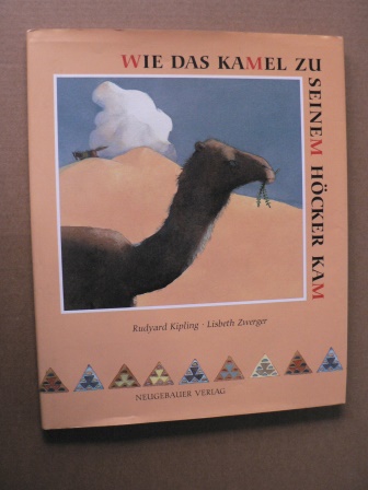 Kipling, Rudyard/Zwerger, Lisbeth (Illustr.)/Harranth, Wolf (Übersetz.)  Wie das Kamel zu seinem Höcker kam 