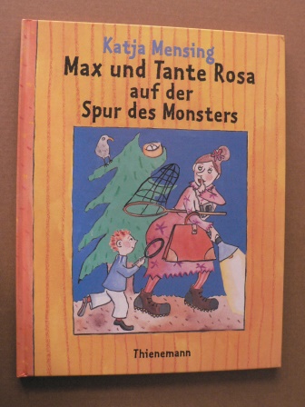 Mensing, Katja  Max und Tante Rosa auf der Spur des Monsters 