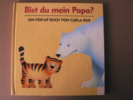 Dijs, Carla  Bist du mein Papa? Ein Pop-Up-Buch 