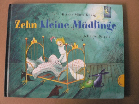 Minte-König, Bianka/Seipelt, Johanna  Zehn kleine Müdlinge 