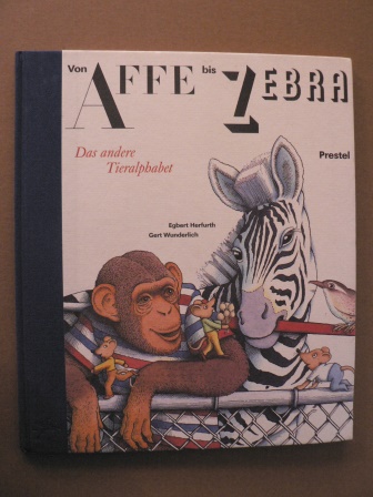 Herfurth, Egbert  (Illustr.)/Wunderlich, Gert  Von Affe bis Zebra - Das andere Tieralphabet 