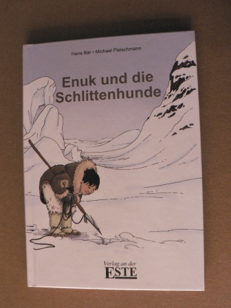 Hans Bär (Text)/Michael Fleischmann (Illustr.)  ENUK und die Schlittenhunde 