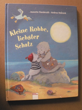 Randerath, Jeanette (Text)/Hebrock, Andrea (Illustr.)  Kleine Robbe, liebster Schatz 