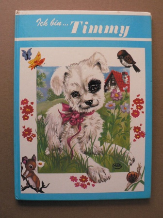 Marie-José Maury (Illustr.)  Ich bin Timmy - Timmy, der Hund 