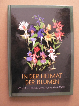 Umlauf-Lamatsch, Annelies/Bohatta-Morpurgo, Ida (Illustr.)  In der Heimat der Blumen 