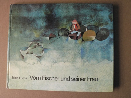 Erich Fuchs (Illustr.)/Brüder Grimm  Vom Fischer und seiner Frau. Ein Märchen der Brüder Grimm 