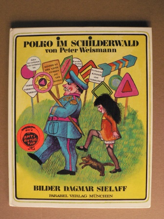 Peter Weismann/Dagmar Sielaff (Illustr.)  POLKO im Schilderwald 