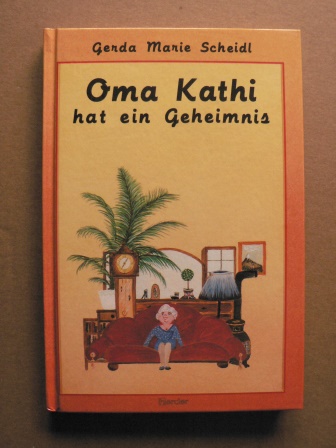 Scheidl, Gerda Marie/Nino (Illustr.)  Oma Kathi hat ein Geheimnis 
