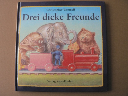 Wormell, Christopher/Buchinger, Felix (Übersetz.)  Drei dicke Freunde 