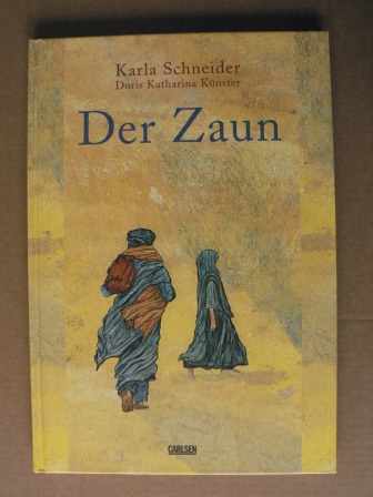 Schneider, Karla/Künster, Doris K. (Illustr.)  Der Zaun 