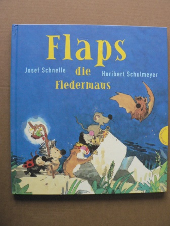 Schnelle, Josef/Schulmeyer, Heribert  Flaps, die Fledermaus 