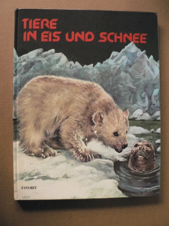 Bertello (Illustr.)/Gertrud Düll (Text)  Tiere in Eis und Schnee 