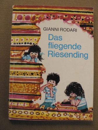 Gianni Rodari/Ruth Wright (Übersetz.)/Erich Gürtzig (Illustr.)  Das fliegende Riesending 