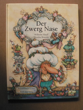 Hauff, Wilhelm/Broeske, Monika (Illustr.)  Der Zwerg Nase. Ein Märchen von Wilhelm Hauff 