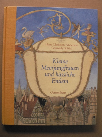 Andersen, Hans Christian/Spirin, Gennady (Illustr.)  Kleine Meerjungfrauen und hässliche Entlein 