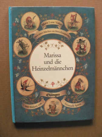 Konopnicka, Maria/Spirin, Gennadij (Illustr.)/Völter, Maria Luise  Marissa und die Heinzelmännchen 