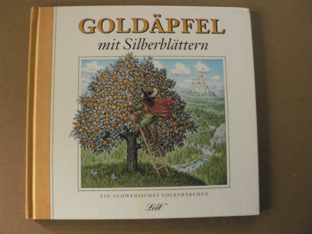 Inga-Karin Eriksson (Illustr.)/Eric Gloßmann (Übersetz.)  Goldäpfel mit Silberblättern. Ein schwedisches Volksmärchen 