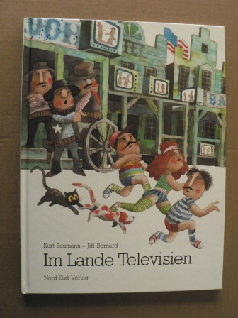 Bernard, Jirí (Illustr.)/Baumann, Kurt  Im Lande Televisien. Eine Geschichte 