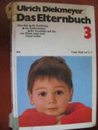 Diekmeyer, Ulrich  Das Elternbuch 3. Unser Kind von 2-3 