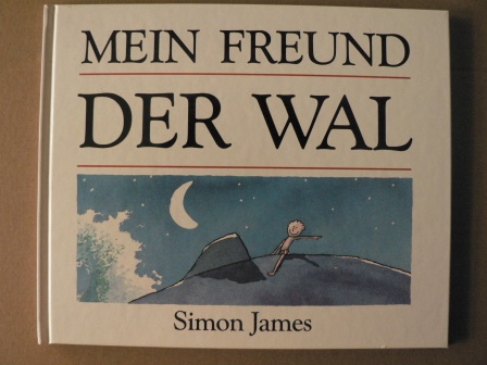James, Simon/Langen, Annette (Übersetz.)  Mein Freund, der Wal 