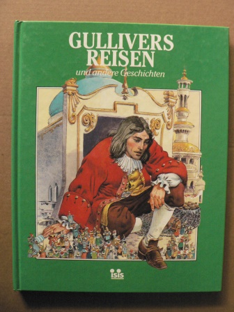 Jonathan Swift/Brüder Grimm/Jean de La Fontaine/Hans Christian Andersen  Gullivers Reisen und andere Geschichten (Märchen und Fabeln aus aller Welt) 