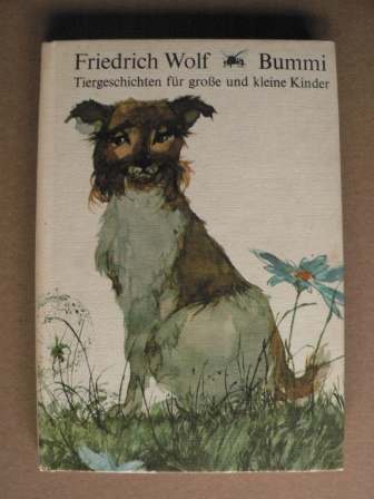 Friedrich Wolf  Bummi. Tiergeschichten für große und kleine Kinder 