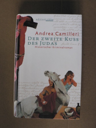 Camilleri, Andrea  Der zweite Kuss des Judas. Historischer Kriminalroman 