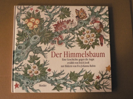 Erich Jooß/Eva Johanna  Rubin (Illustr.)  Der Himmelsbaum - Eine Geschichte gegen die Angst 