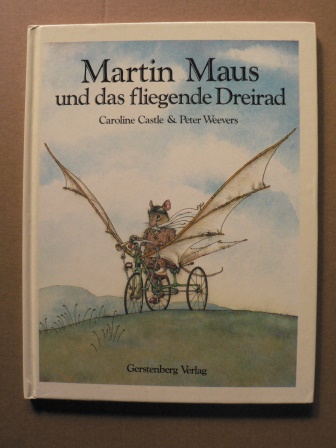 Castle, Caroline/Weevers, Peter  Martin Maus und das fliegende Dreirad 