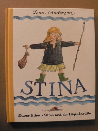 Lena Anderson/Stefan Mählqvist (Übersetz.)  Stina (Sammelband): Sturm-Stina + Stina und der Lügenkapitän 