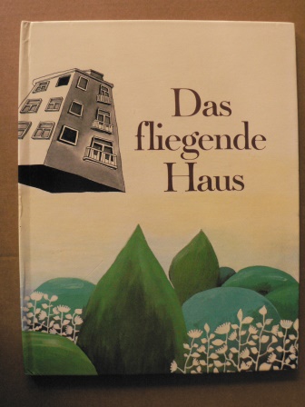 Dane Zajc/Anka Luger-Peroci (Illustr.)/Doris Debenjak (Übersetz.)  Das fliegende Haus 