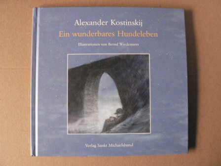 Kostinskij, Alexander/Wiedemann, Bernd (Illustr.)/Gutsche, Helga (Übersetz.)  Ein wunderbares Hundeleben 