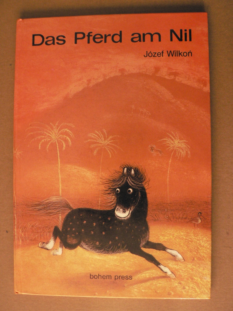 Wilkon, Józef (Illustr.)/Baumann, Kurt  Das Pferd am Nil 