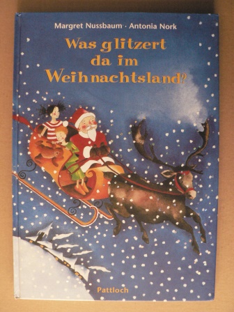 Nussbaum, Margret/Nork, Antonia (Illustr.)  Was glitzert da im Weihnachtsland 